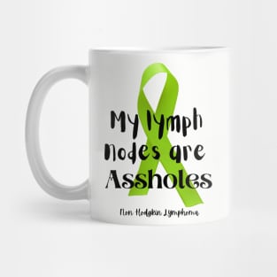 My lymph nodes are assholes Mug